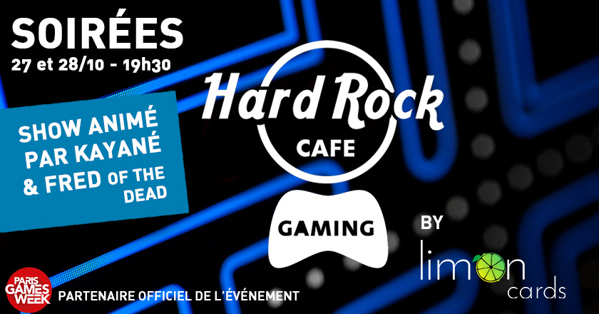 Les soirées Hard Rock Café gaming by Lim’On Cards !